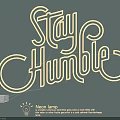 Stay Humble Neon Lamp With Glowing Lettering Decorative Lighting Fixture Design
