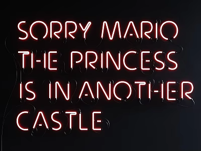 Neon Decorative Light Featuring Classic Game Quote Sorry Mario The Princess Is In Another Castle 3d model