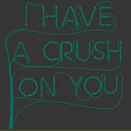 Red Neon Sign Displaying I HAVE A CRUSH ON YOU Text on Dark Background
