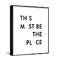 Black And White Wall Art Featuring This Must Be The Place Text