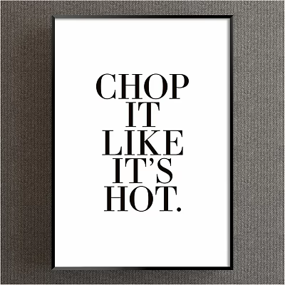 Chop It Like Its Hot Wall Art for Modern Kitchen Decor Stylish Inspirational Quote 3d model