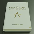 A Brief History of the Future Book by Dustin Bates with White Cover and Gold Star