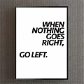 Motivational Wall Art With When Nothing Goes Right Go Left Quote 3d model