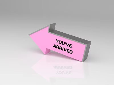 Pink Arrow Sign With Youve Arrived Text On Gray Background 3d model