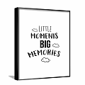 Framed Wall Art With Little Moments Big Memories And Cloud Design