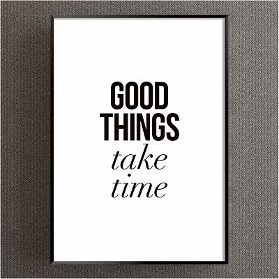 Good Things Take Time Framed Wall Art For Home Decor And Inspiration 3d model