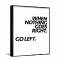 Motivational Wall Art With When Nothing Goes Right Go Left Quote 3d model