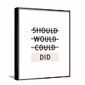 Inspirational Wall Art Framed Print With Should Would Could And Pink Highlighted Did