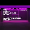 Prada Double Club Miami Art Installation by Olafur Höller Foundation Press Project