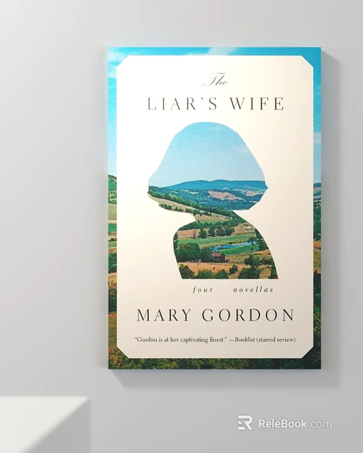 Liar's Wife Four Novellas by Mary Gordon With Scenic Countryside Cover 3d model 