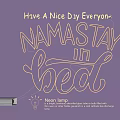 Neon Light Fixture With Namastay In Bed Cute Encouraging Text Design